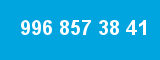 996 857 38 41